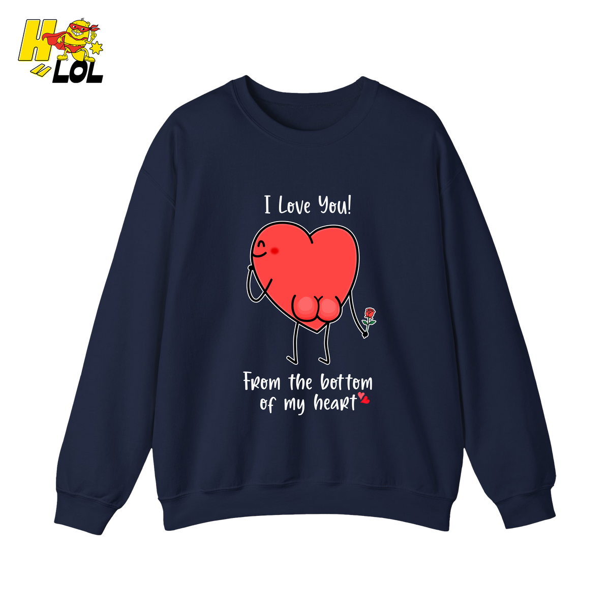 I Love You From The Bottom Of Heart Sweatshirt Valentine Gift for Her - HQLOL