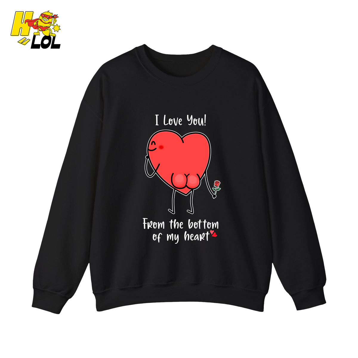 I Love You From The Bottom Of Heart Sweatshirt Valentine Gift for Her - HQLOL