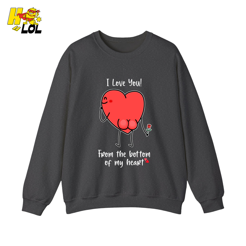 I Love You From The Bottom Of Heart Sweatshirt Valentine Gift for Her - HQLOL