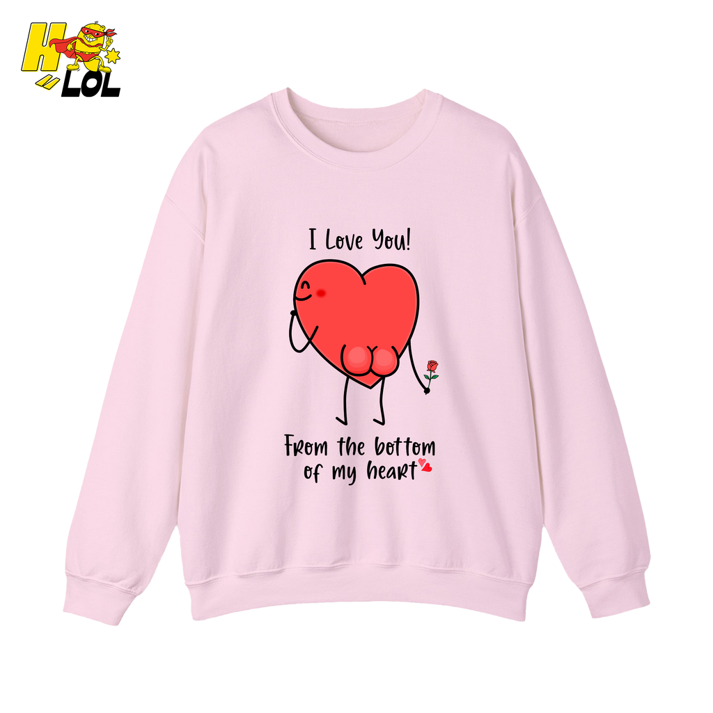 I Love You From The Bottom Of Heart Sweatshirt Valentine Gift for Her - HQLOL