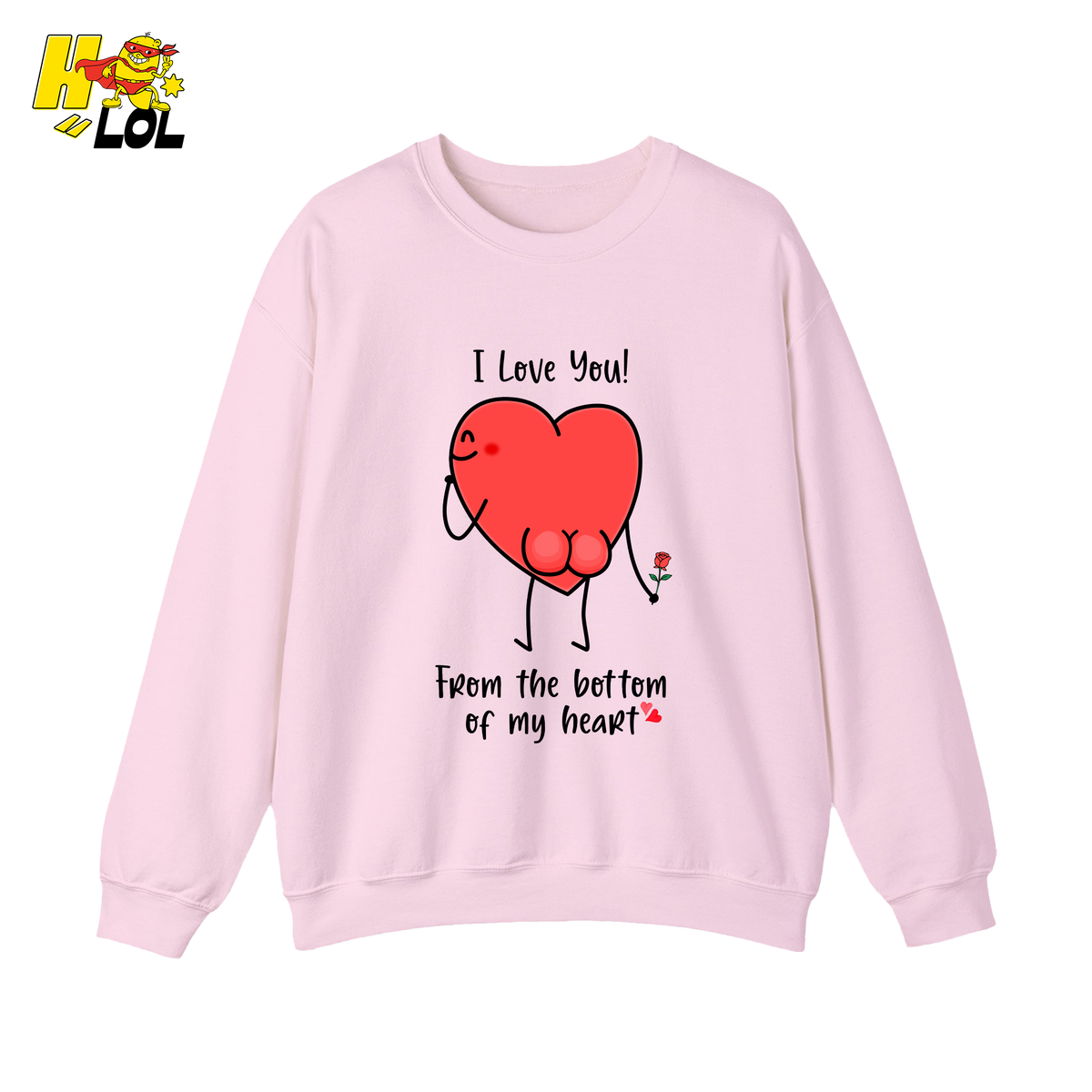 I Love You From The Bottom Of Heart Sweatshirt Valentine Gift for Her - HQLOL