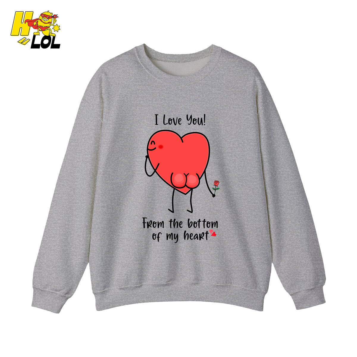 I Love You From The Bottom Of Heart Sweatshirt Valentine Gift for Her - HQLOL