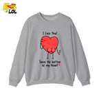 I Love You From The Bottom Of Heart Sweatshirt Valentine Gift for Her - HQLOL