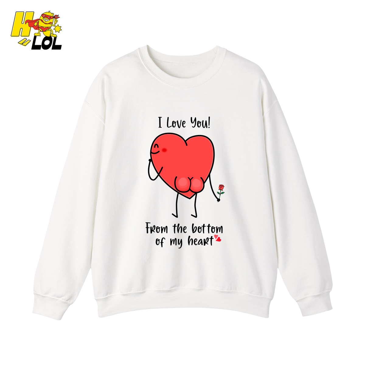 I Love You From The Bottom Of Heart Sweatshirt Valentine Gift for Her - HQLOL