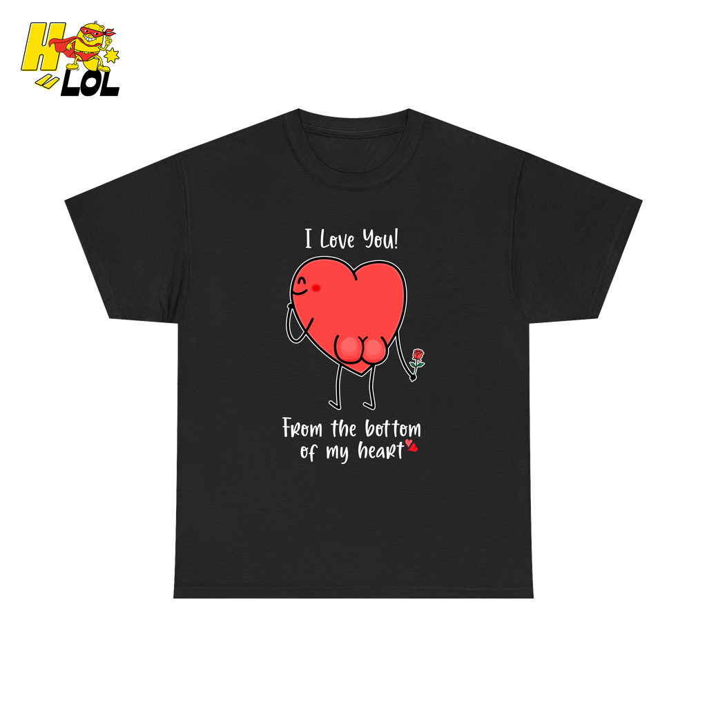 I Love You From The Bottom Of My Heart T-Shirt Valentine Gift for Her - HQLOL