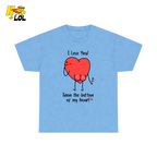 I Love You From The Bottom Of My Heart T-Shirt Valentine Gift for Her - HQLOL