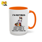 I'm Retired I Don't Have To I Don't Want To Horse Mug Gift For Retiree - HQLOL