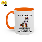 I'm Retired I Don't Have To I Don't Want To Horse Mug Gift For Retiree - HQLOL