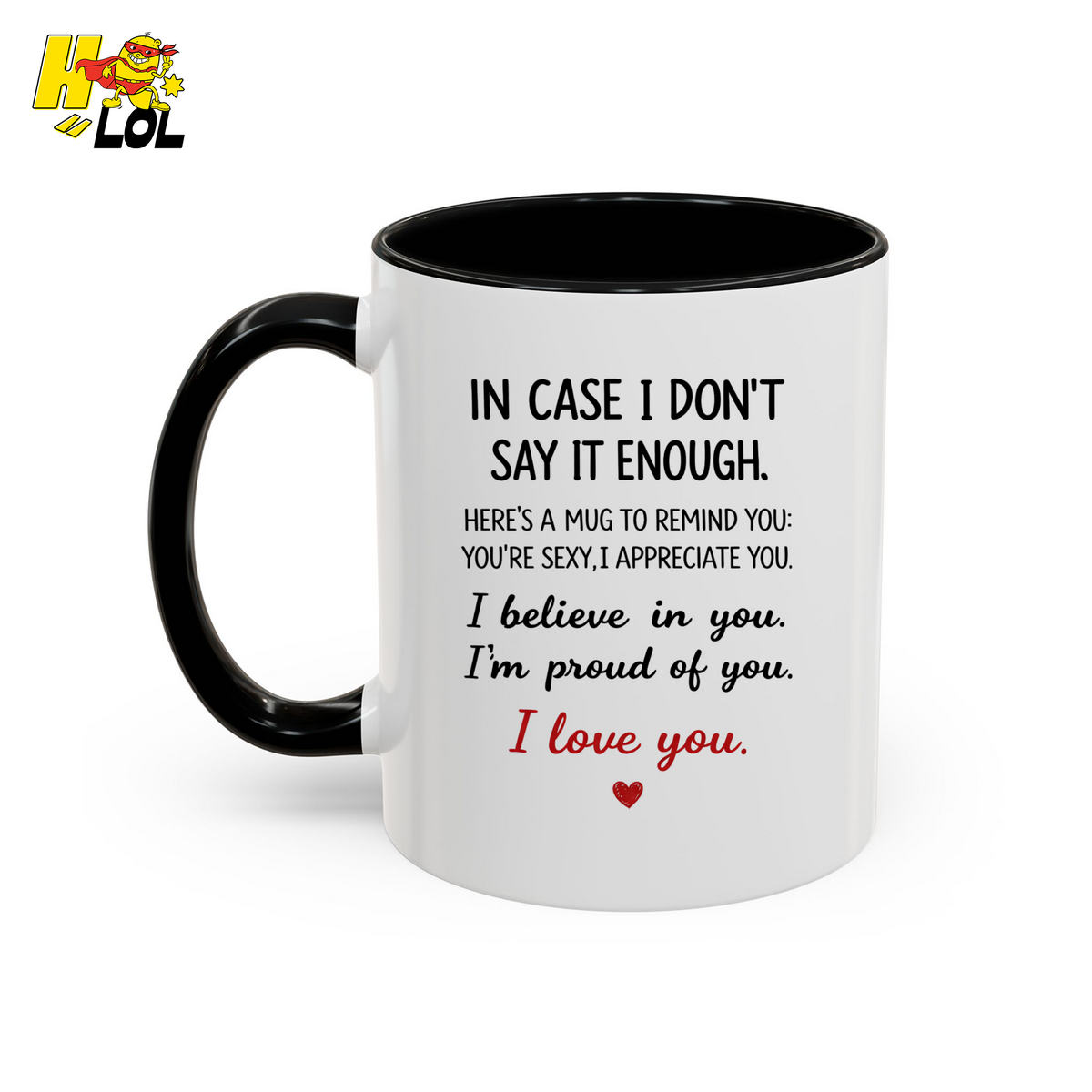 In Case I Don’t Say It Enough Valentine Mug For Loved Ones - HQLOL