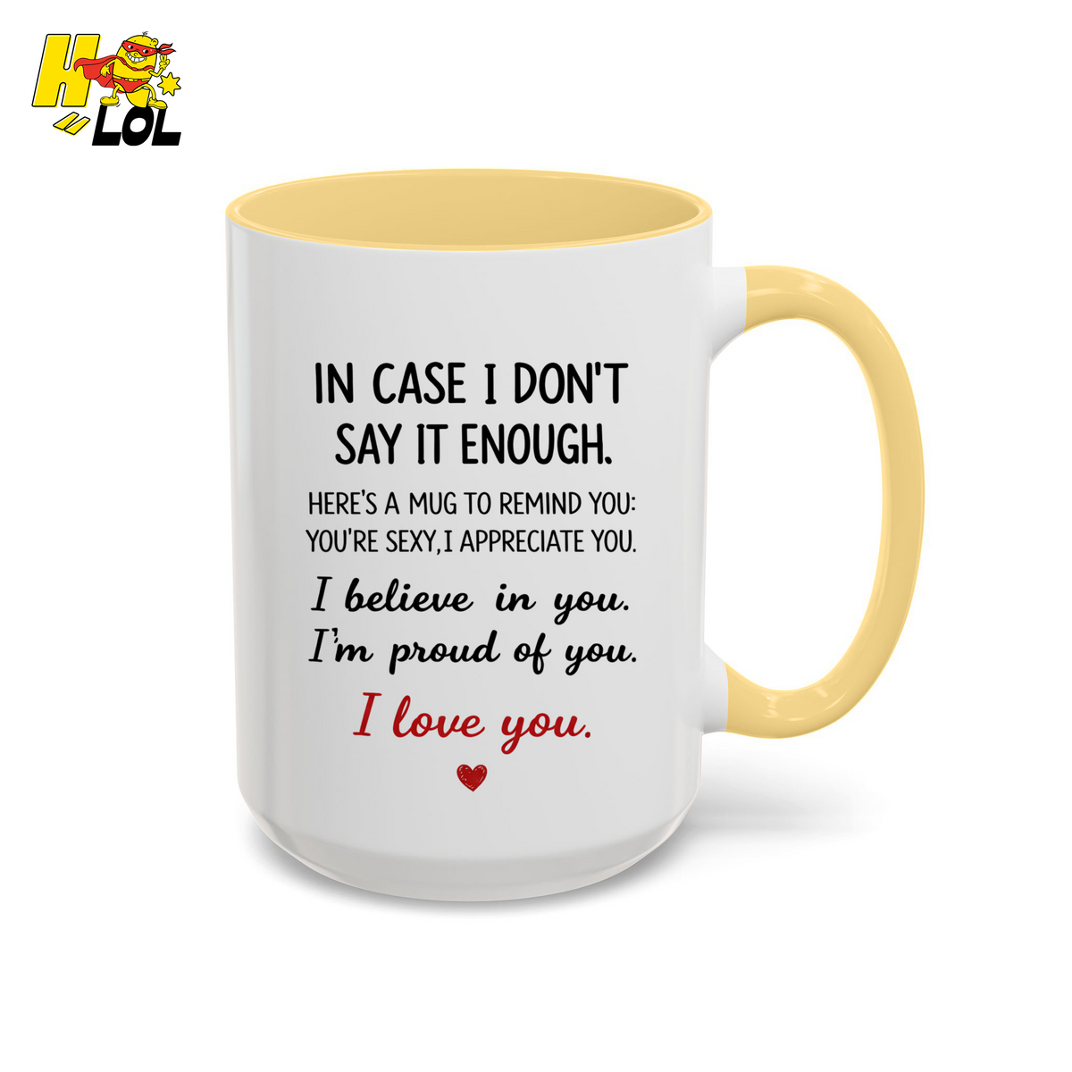 In Case I Don’t Say It Enough Valentine Mug For Loved Ones - HQLOL