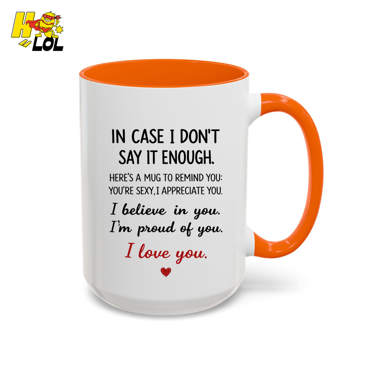 In Case I Don’t Say It Enough Valentine Mug For Loved Ones - HQLOL