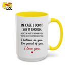 In Case I Don’t Say It Enough Valentine Mug For Loved Ones - HQLOL