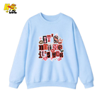 It’s Not Me, It’s You Funny Anti Valentine Sweatshirt For Her - HQLOL