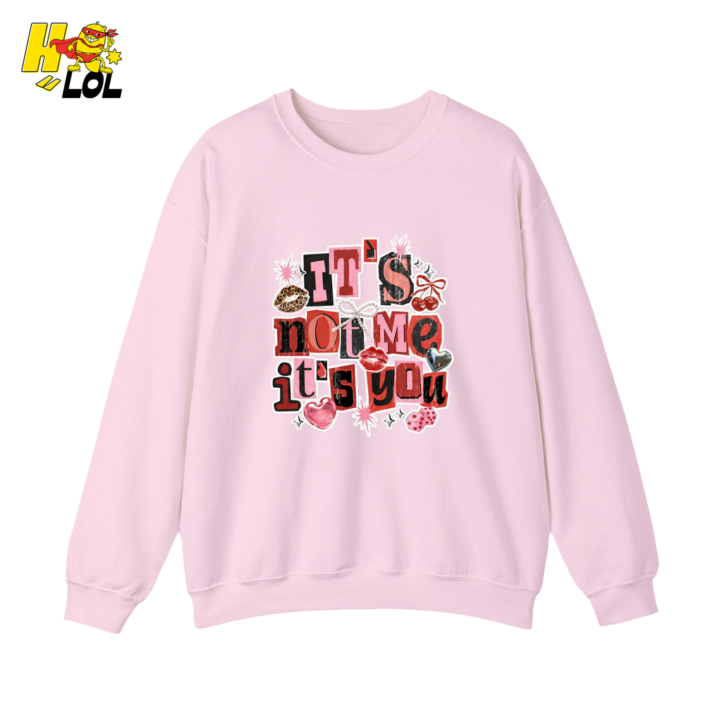 It’s Not Me, It’s You Funny Anti Valentine Sweatshirt For Her - HQLOL