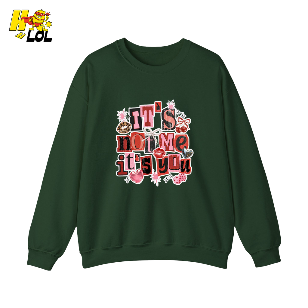 It’s Not Me, It’s You Funny Anti Valentine Sweatshirt For Her - HQLOL