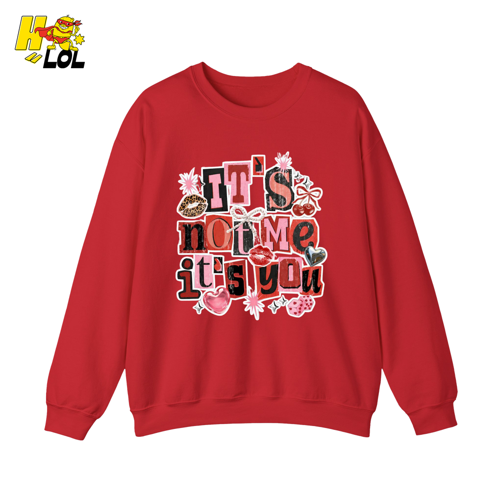 It’s Not Me, It’s You Funny Anti Valentine Sweatshirt For Her - HQLOL