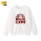 It’s Not Me, It’s You Funny Anti Valentine Sweatshirt For Her - HQLOL
