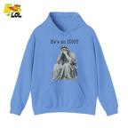 Liberty Statue He's an IDIOT Hoodie Gift for Democrats - HQLOL