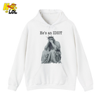 Liberty Statue He's an IDIOT Hoodie Gift for Democrats - HQLOL