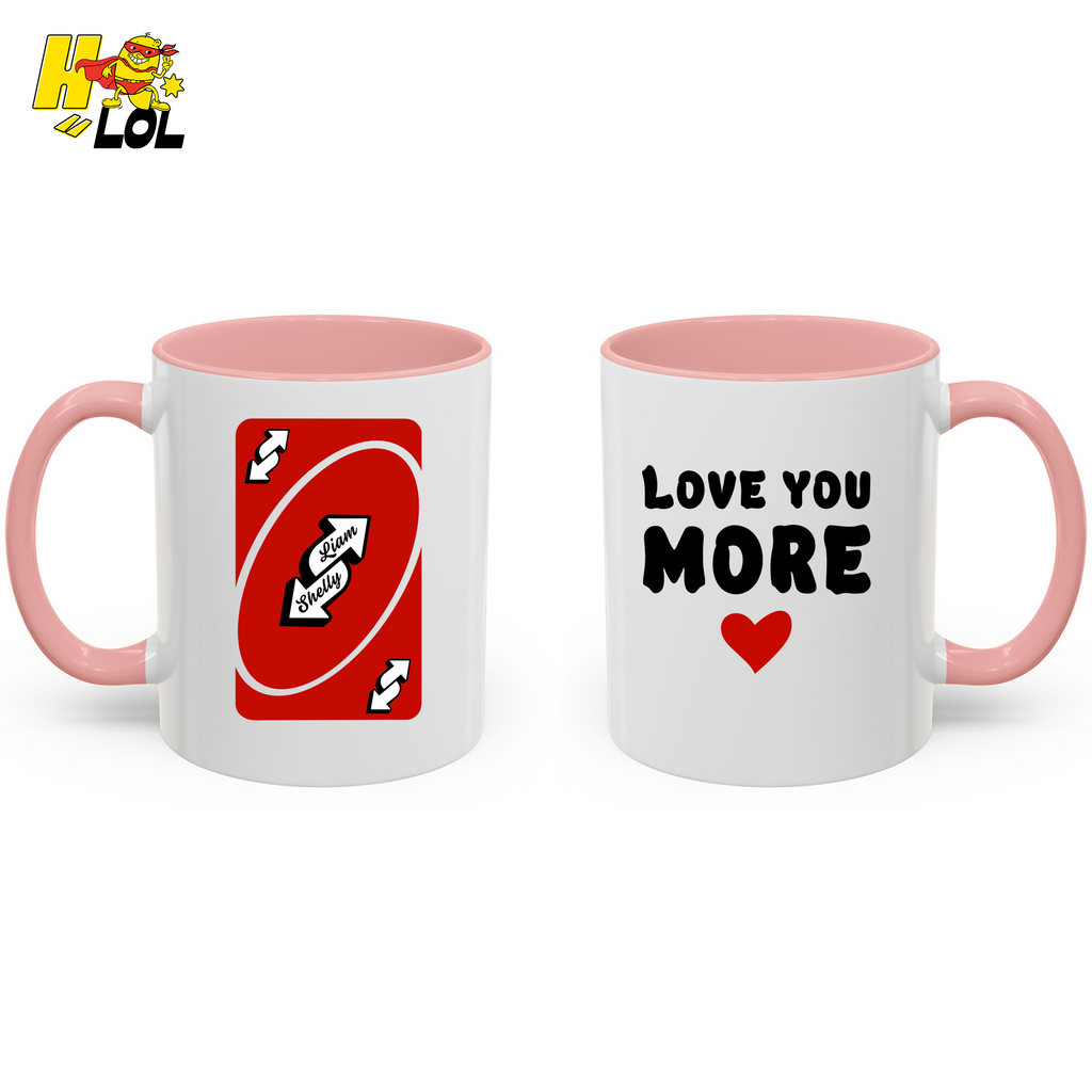 Love You More Reverse Uno Card Valentine Mug Gift for Girlfriend - HQLOL