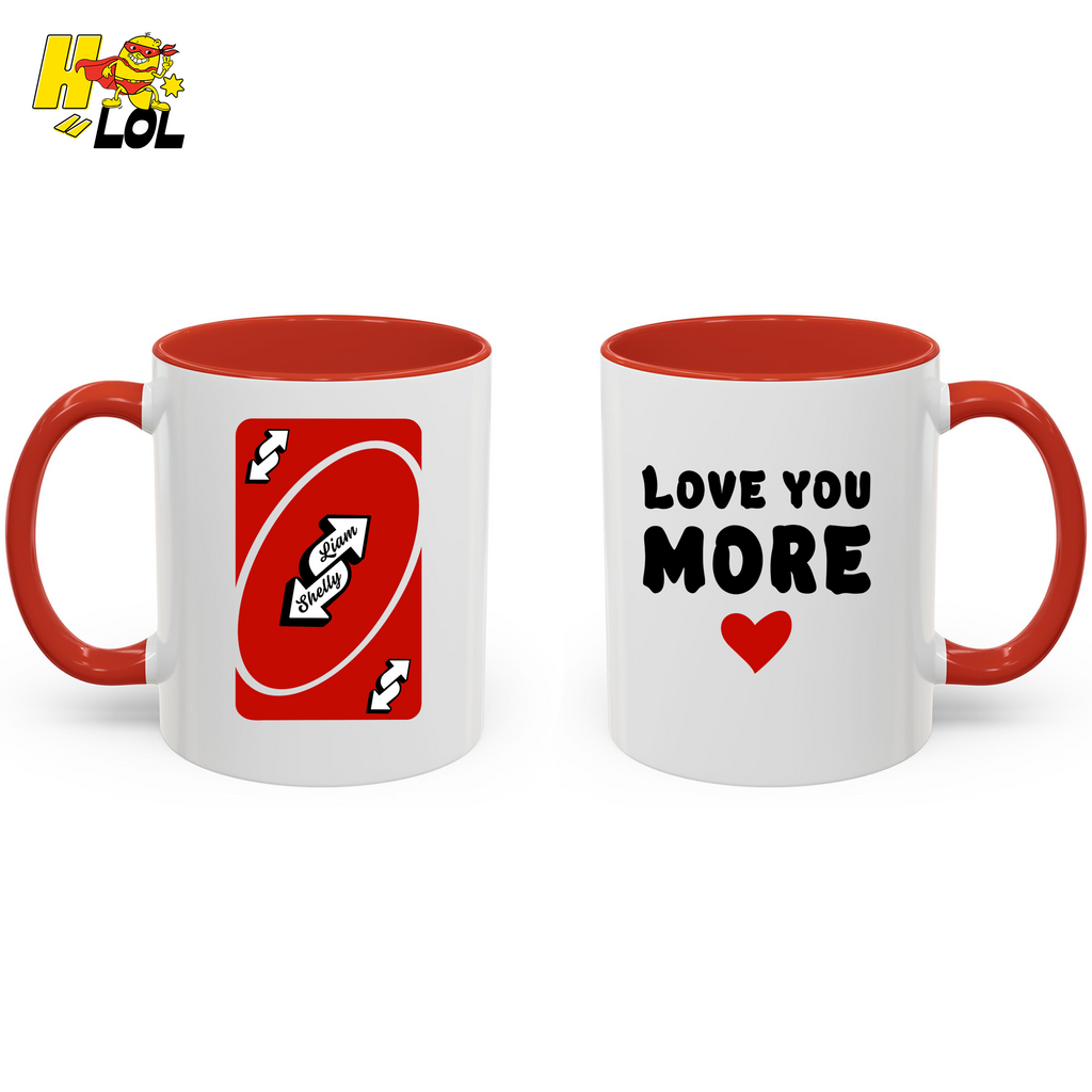 Love You More Reverse Uno Card Valentine Mug Gift for Girlfriend - HQLOL