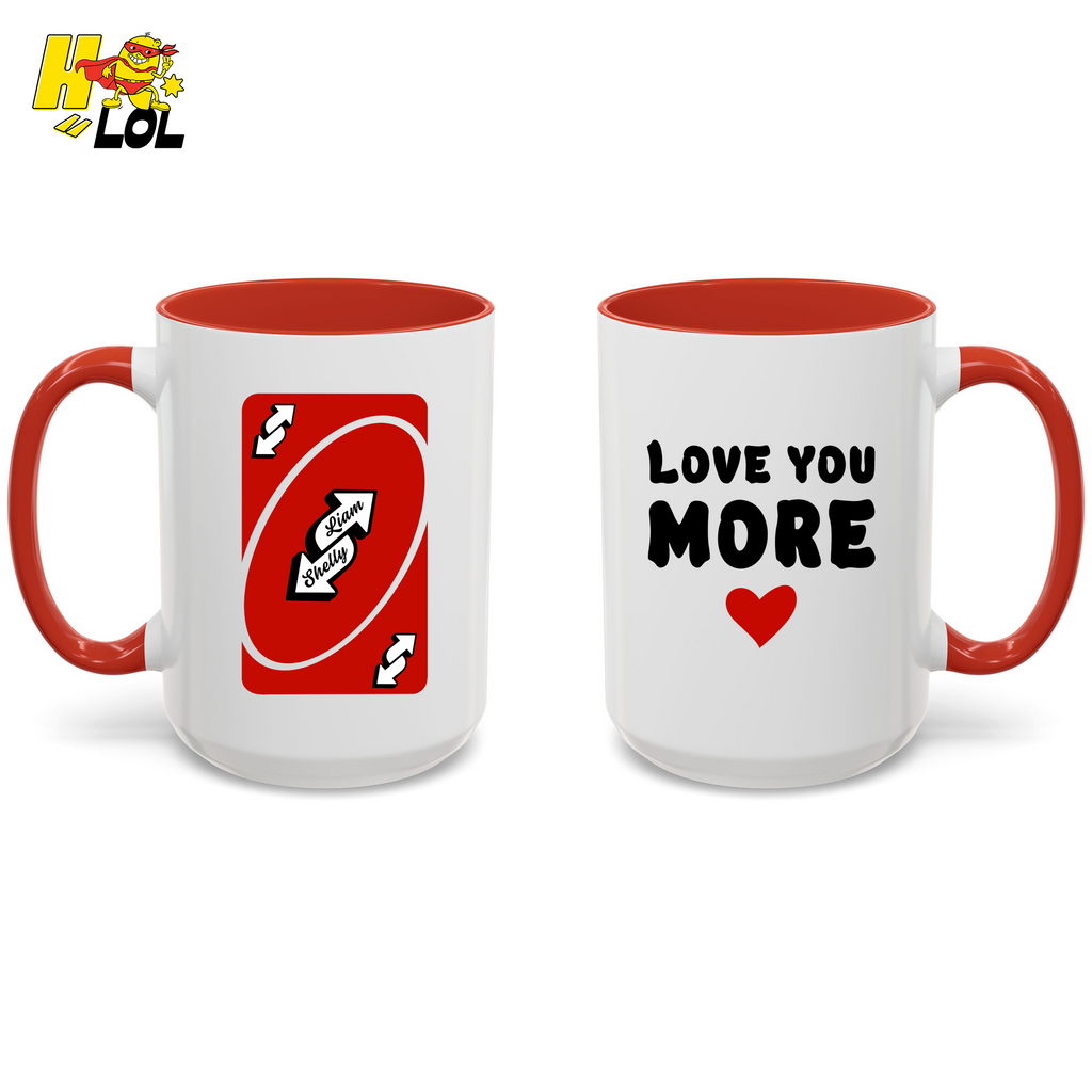Love You More Reverse Uno Card Valentine Mug Gift for Girlfriend - HQLOL
