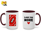 Love You More Reverse Uno Card Valentine Mug Gift for Girlfriend - HQLOL
