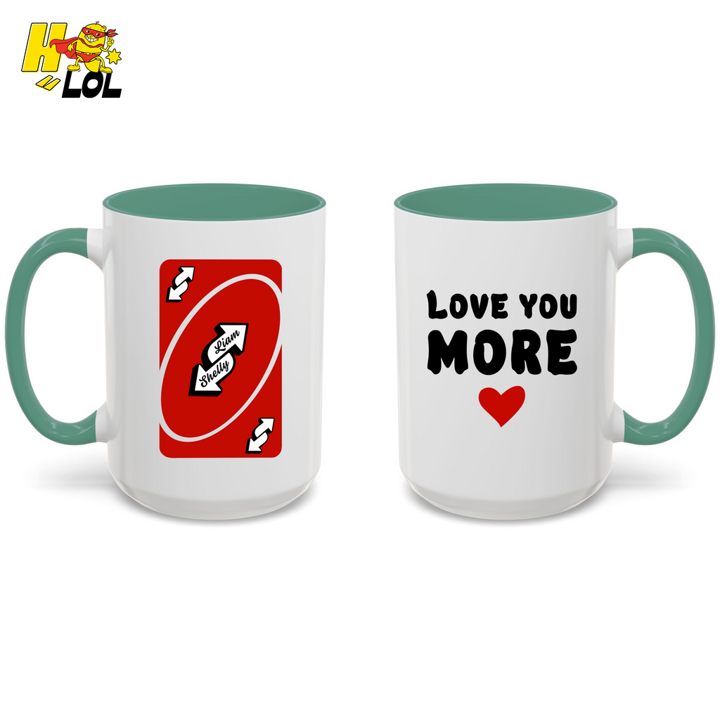 Love You More Reverse Uno Card Valentine Mug Gift for Girlfriend - HQLOL