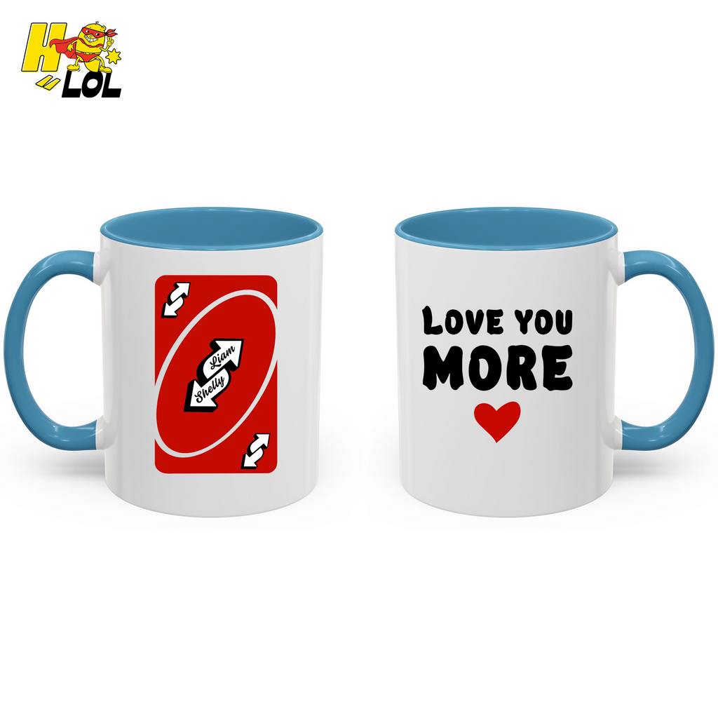 Love You More Reverse Uno Card Valentine Mug Gift for Girlfriend - HQLOL