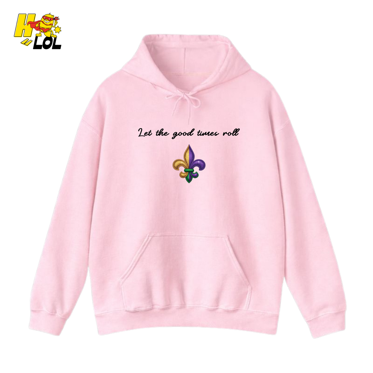 Mardi Gras Let The Good Times Roll Hoodie Gift For Festival - HQLOL