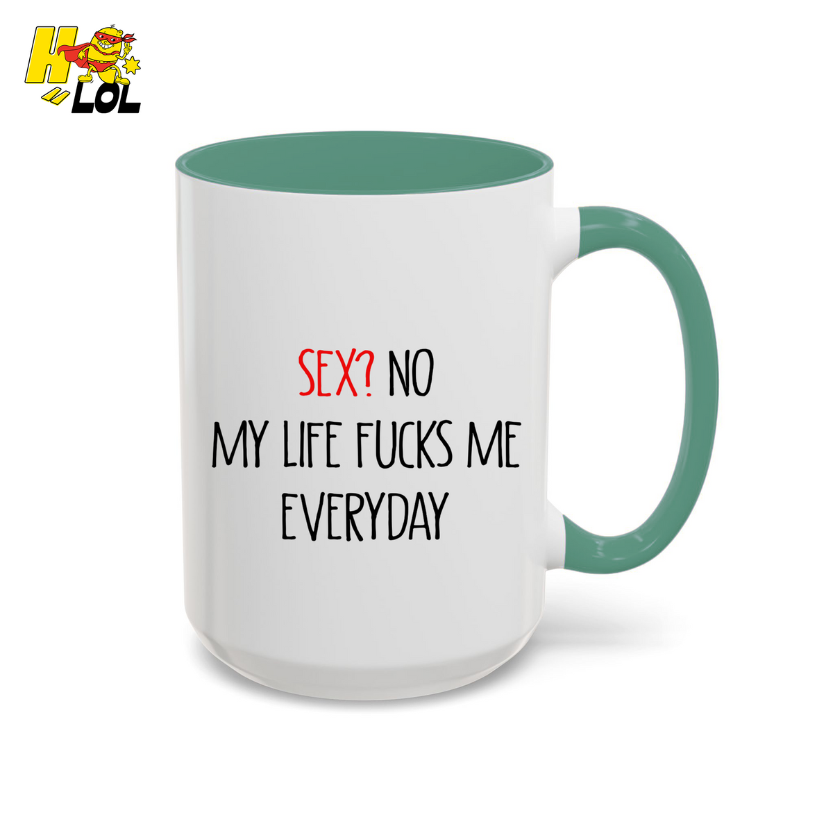 My Life Fucks Me Everyday Sarcastic Life Mug Gift For Friends - HQLOL