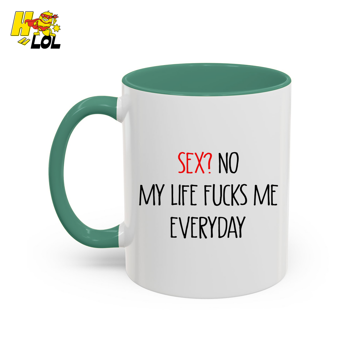 My Life Fucks Me Everyday Sarcastic Life Mug Gift For Friends - HQLOL