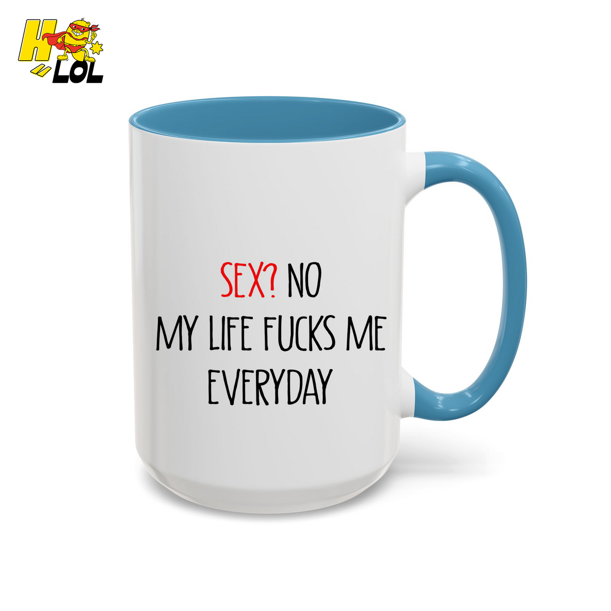 My Life Fucks Me Everyday Sarcastic Life Mug Gift For Friends - HQLOL