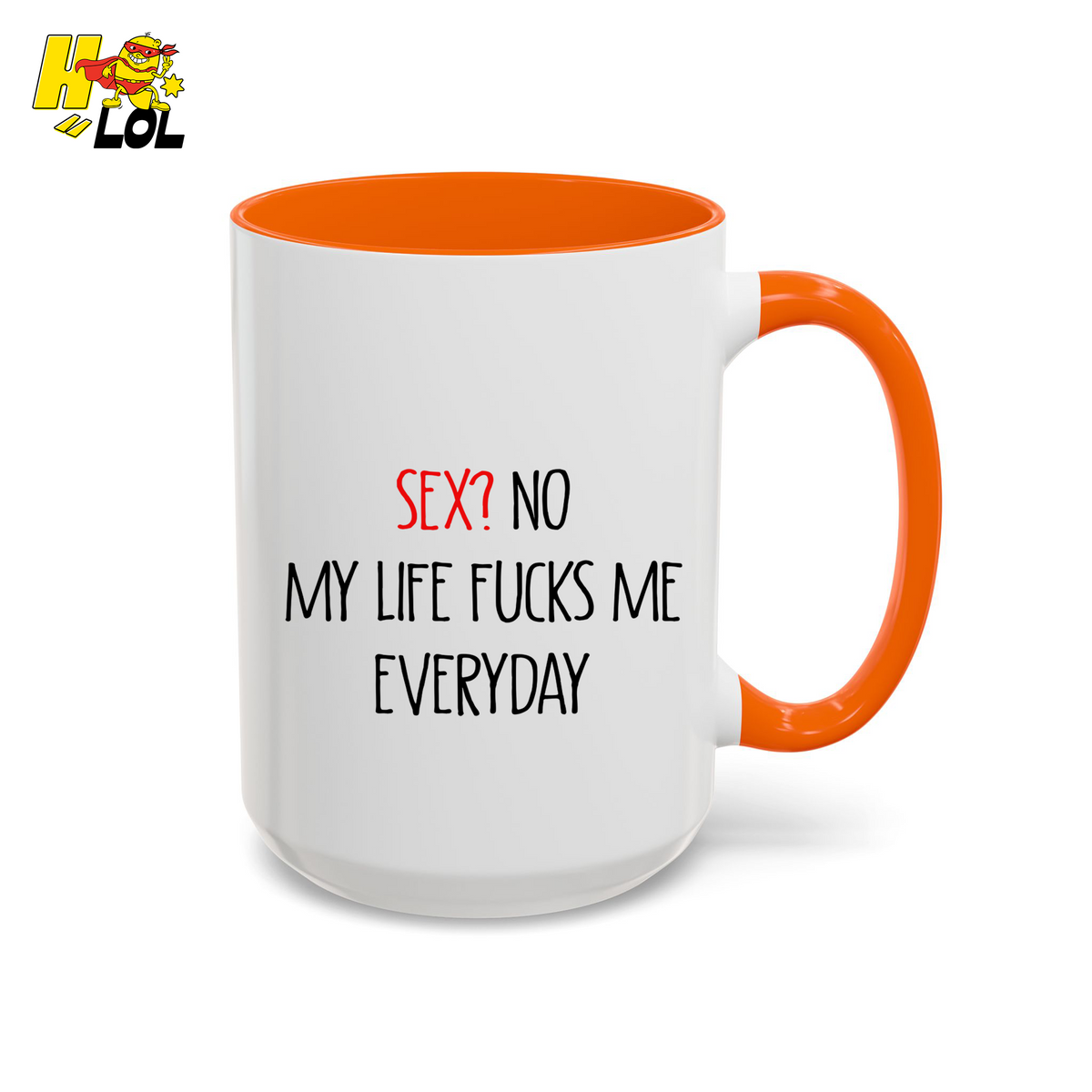 My Life Fucks Me Everyday Sarcastic Life Mug Gift For Friends - HQLOL