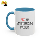 My Life Fucks Me Everyday Sarcastic Life Mug Gift For Friends - HQLOL
