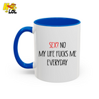 My Life Fucks Me Everyday Sarcastic Life Mug Gift For Friends - HQLOL