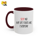 My Life Fucks Me Everyday Sarcastic Life Mug Gift For Friends - HQLOL