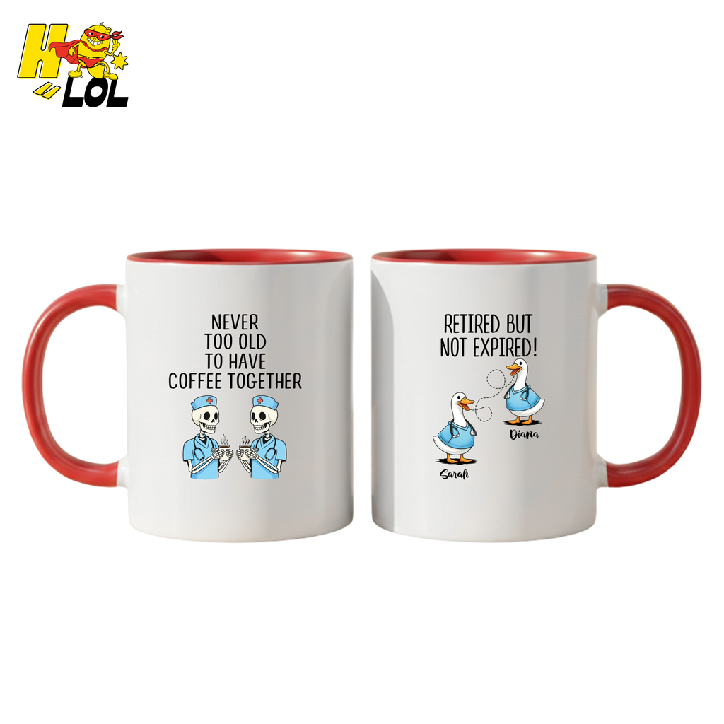 Never Too Old To Have Coffee Together Mug Gift for Retired Nurse - HQLOL