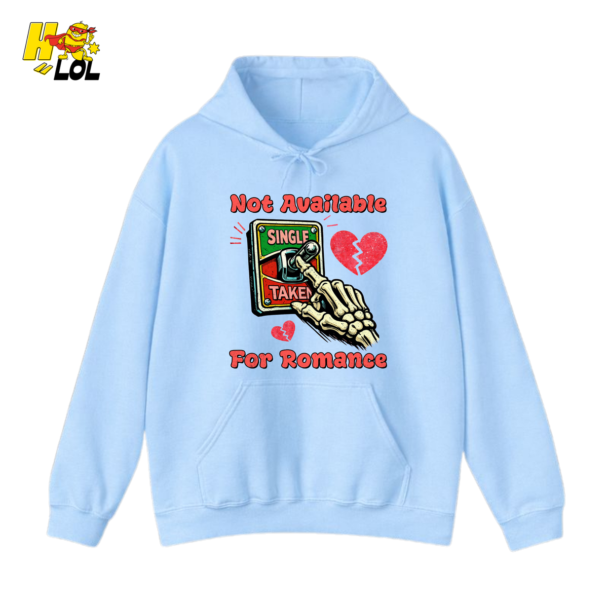 Not Available For Romance Skeleton Hoodie Gift For Single - HQLOL