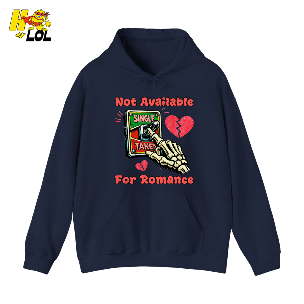 Not Available For Romance Skeleton Hoodie Gift For Single - HQLOL