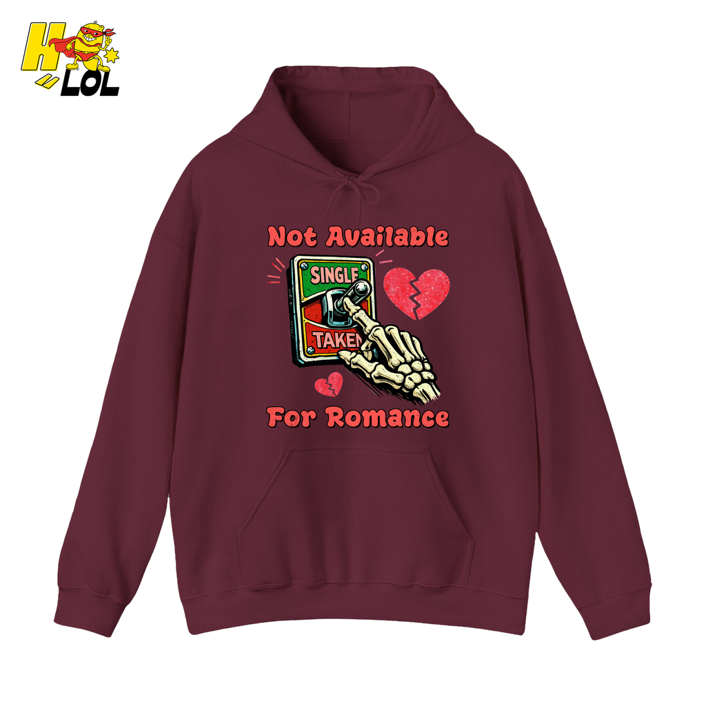 Not Available For Romance Skeleton Hoodie Gift For Single - HQLOL