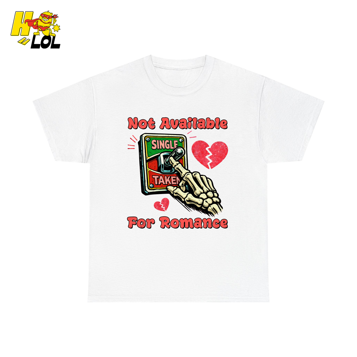Not Available For Romance Skeleton T-Shirt Gift For Single - HQLOL