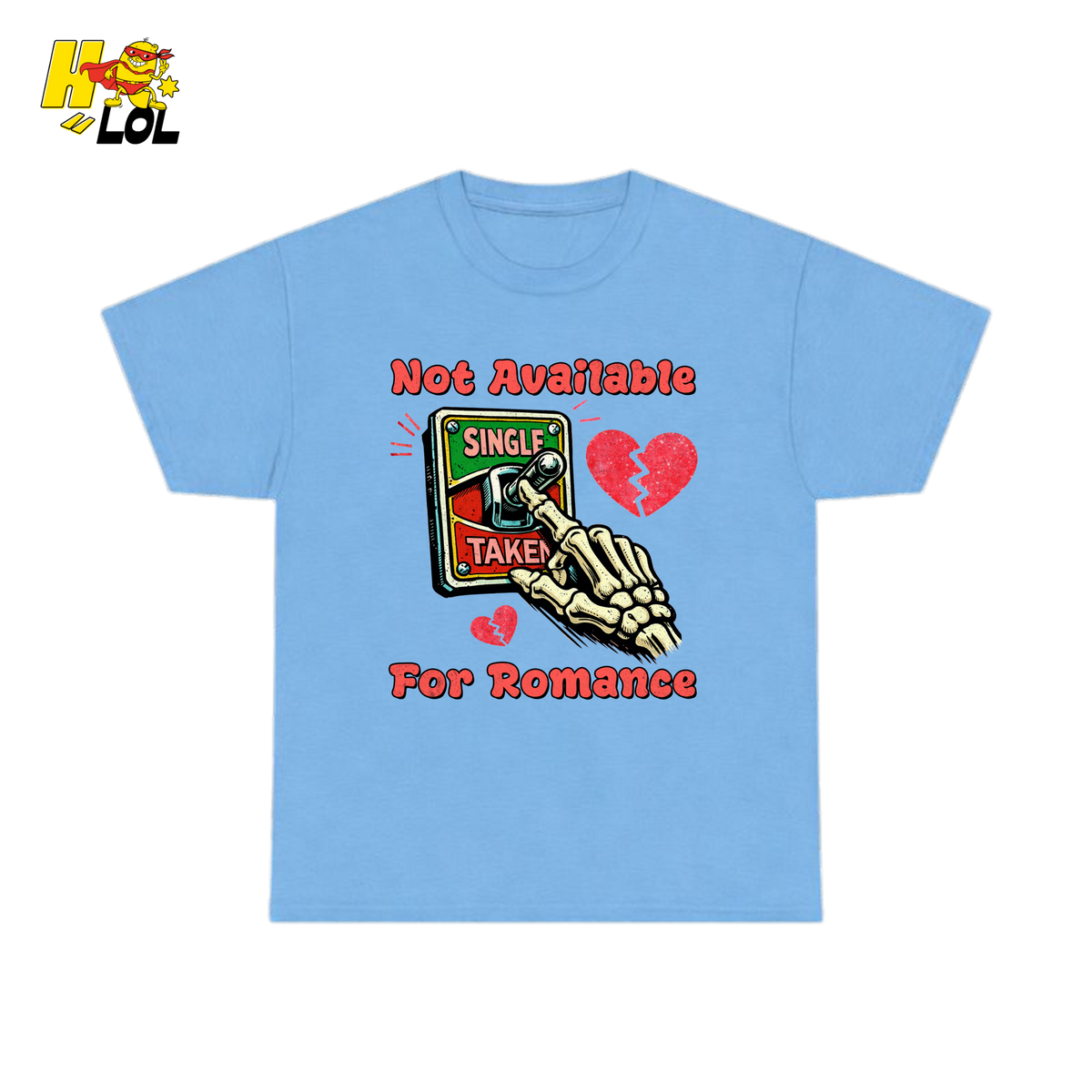 Not Available For Romance Skeleton T-Shirt Gift For Single - HQLOL