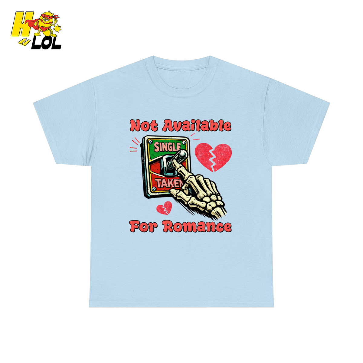 Not Available For Romance Skeleton T-Shirt Gift For Single - HQLOL