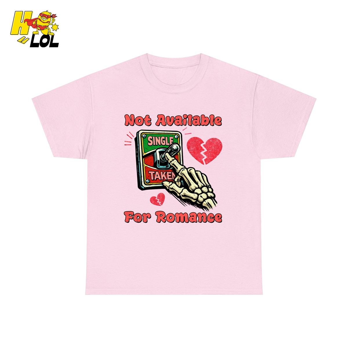 Not Available For Romance Skeleton T-Shirt Gift For Single - HQLOL