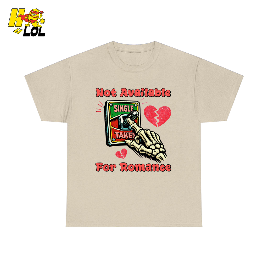 Not Available For Romance Skeleton T-Shirt Gift For Single - HQLOL