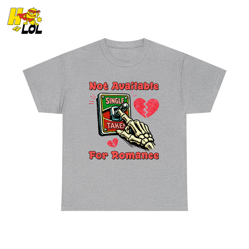 Not Available For Romance Skeleton T-Shirt Gift For Single - HQLOL