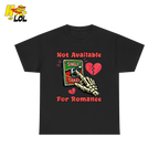 Not Available For Romance Skeleton T-Shirt Gift For Single - HQLOL