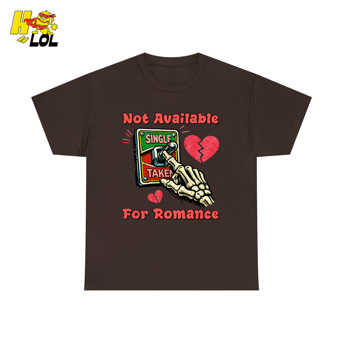 Not Available For Romance Skeleton T-Shirt Gift For Single - HQLOL