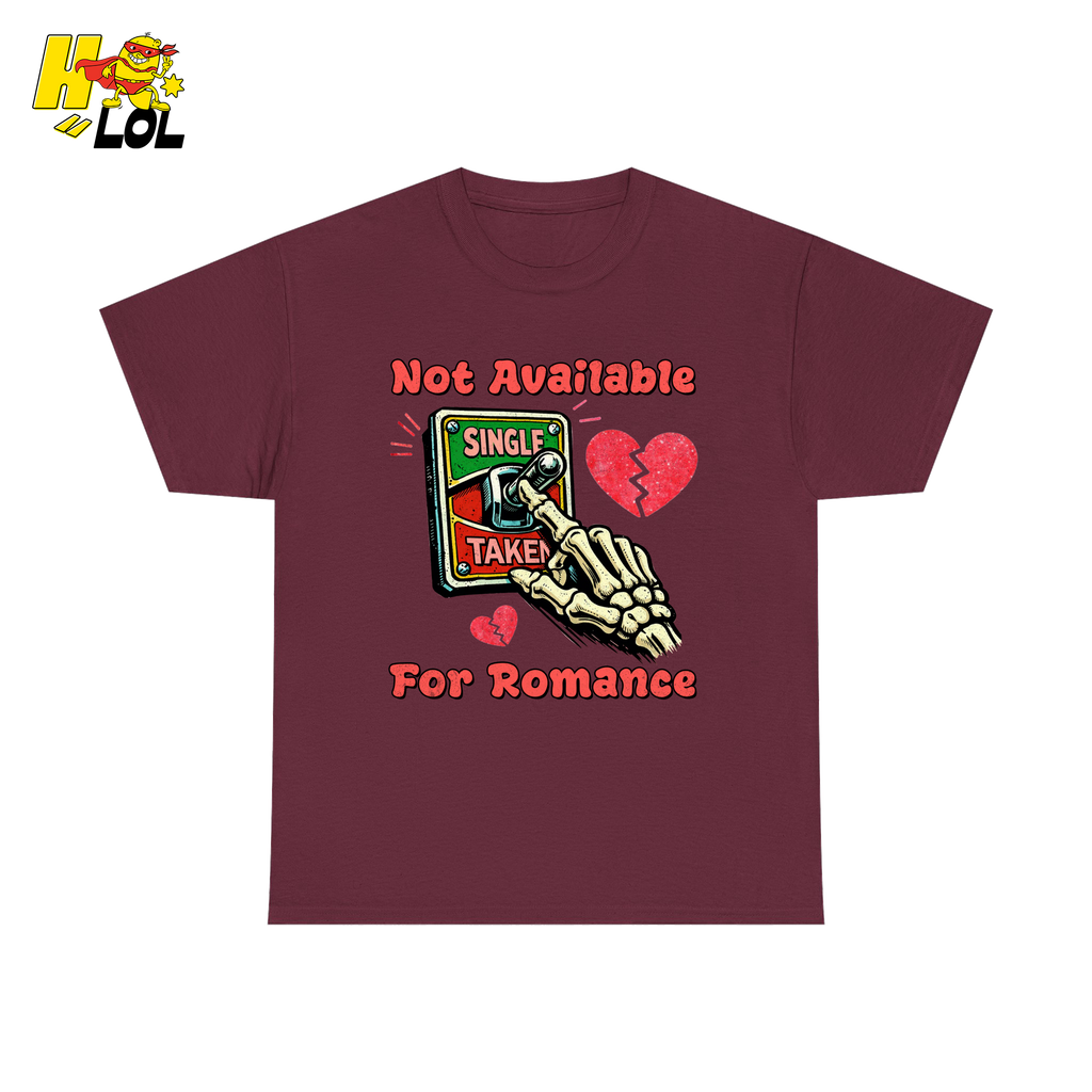 Not Available For Romance Skeleton T-Shirt Gift For Single - HQLOL